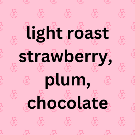 Text 'light roast strawberry, plum, chocolate' on a pink background with dollar sign pattern